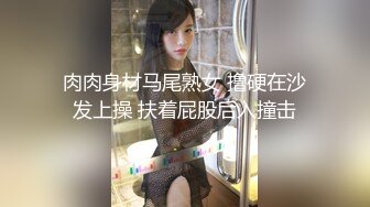 新流出高校附近酒店钟点房偷拍神仙颜值逆天小仙女和男友开房啪啪小哥做几个俯卧撑热身