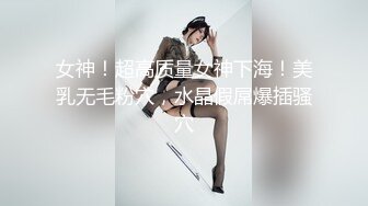 猛男亲自上阵约炮高颜值网红脸的苗条长发美女