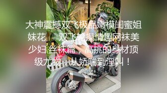 富二代强拉害羞的小女友吃鸡巴有点不情愿完美露脸