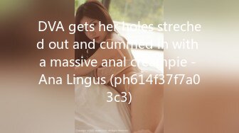 DVA gets her holes streched out and cummed in with a massive anal creampie - Ana Lingus (ph614f37f7a03c3)