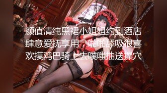 2023.3.22【龟先入洞】今晚主打颜值，和小仙女69狂亲，赶紧暴插