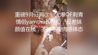 女上位夹吊猛操 啪前啪后都要跳舞 不学表演亏了