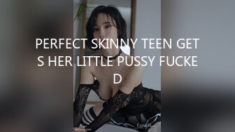 PERFECT SKINNY TEEN GETS HER LITTLE PUSSY FUCKED