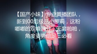 ✿极度反差婊✿调教02年清纯少女性奴～审美疲劳就换点口味看这些，鸡巴跳蛋塞进骚小嫩逼，疯狂摩擦～