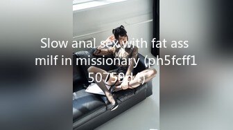 Slow anal sex with fat ass milf in missionary (ph5fcff150759d4)